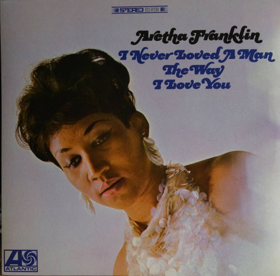 Aretha Franklin – I Never Loved A Man The Way I Love You (DeAgostini)